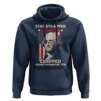 Funny 4th Of July Hoodie Stay Strapped Or Get Clapped American Flag George Washington - Wonder Print Shop