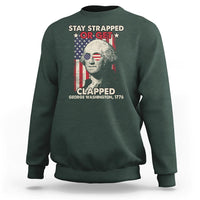 Funny 4th Of July Sweatshirt Stay Strapped Or Get Clapped American Flag George Washington - Wonder Print Shop