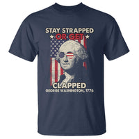 Funny 4th Of July T Shirt Stay Strapped Or Get Clapped American Flag George Washington TS02