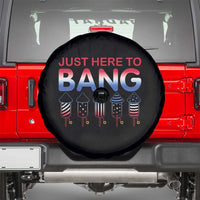 Funny 4th Of July Spare Tire Cover Just Here To Bang Independence Day Fireworks