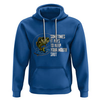 Funny Fishing Hoodie Sometimes It Pays To Keep Your Mouth Shut - Wonder Print Shop
