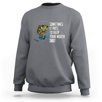 Funny Fishing Sweatshirt Sometimes It Pays To Keep Your Mouth Shut - Wonder Print Shop