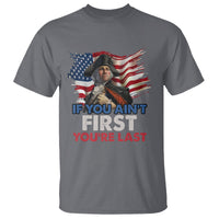 George Washington T Shirt If You Ain't First You're Last - Wonder Print Shop
