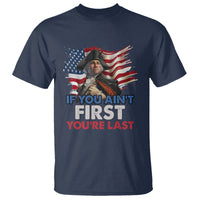 George Washington T Shirt If You Ain't First You're Last - Wonder Print Shop