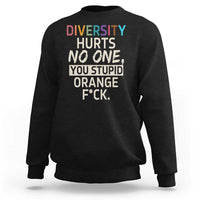 Diversity Hurts No One Sweatshirt Equality and Inclusion Bold Statement - Wonder Print Shop