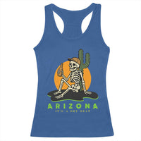 Funny Arizona Its A Dry Heat Skeleton Graphic Racerback Tank Top Vintage Desert Drinking Beer Saguaro Cactus Souvenir