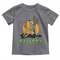 Funny Arizona Its A Dry Heat Skeleton Graphic Toddler T Shirt Vintage Desert Drinking Beer Saguaro Cactus Souvenir