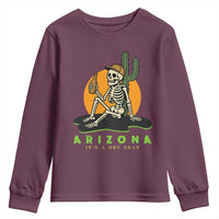 Funny Arizona Its A Dry Heat Skeleton Graphic Youth Sweatshirt Vintage Desert Drinking Beer Saguaro Cactus Souvenir