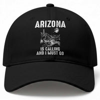 Retro Arizona Is Calling And I Must Go Graphic Baseball Cap Outdoor Desert Cactus Mountain Travel Souvenir