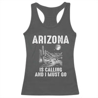 Retro Arizona Is Calling And I Must Go Graphic Racerback Tank Top Outdoor Desert Cactus Mountain Travel Souvenir