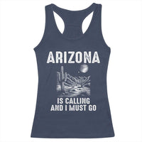 Retro Arizona Is Calling And I Must Go Graphic Racerback Tank Top Outdoor Desert Cactus Mountain Travel Souvenir