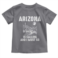 Retro Arizona Is Calling And I Must Go Graphic Toddler T Shirt Outdoor Desert Cactus Mountain Travel Souvenir