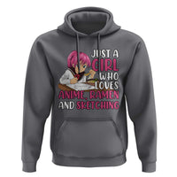 Just A Girl Who Loves Anime Ramen And Sketching Hoodie Japan Kawaii Otaku Manga Lover