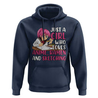 Just A Girl Who Loves Anime Ramen And Sketching Hoodie Japan Kawaii Otaku Manga Lover
