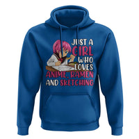 Just A Girl Who Loves Anime Ramen And Sketching Hoodie Japan Kawaii Otaku Manga Lover