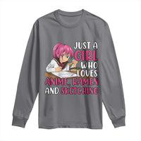 Just A Girl Who Loves Anime Ramen And Sketching Long Sleeve Shirt Japan Kawaii Otaku Manga Lover