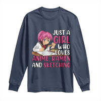 Just A Girl Who Loves Anime Ramen And Sketching Long Sleeve Shirt Japan Kawaii Otaku Manga Lover