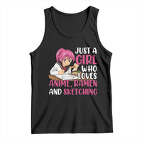 Just A Girl Who Loves Anime Ramen And Sketching Tank Top Japan Kawaii Otaku Manga Lover