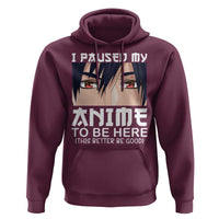 Japan Anime Manga Otaku Hoodie I Paused My Anime To Be Here Boys