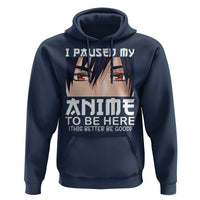 Japan Anime Manga Otaku Hoodie I Paused My Anime To Be Here Boys