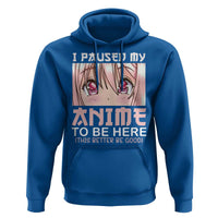 Japan Anime Manga Otaku Hoodie I Paused My Anime To Be Here Kawaii Girls