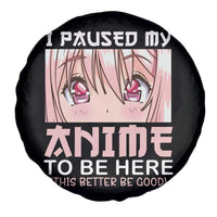 Japan Anime Manga Otaku Spare Tire Cover I Paused My Anime To Be Here Kawaii Girls