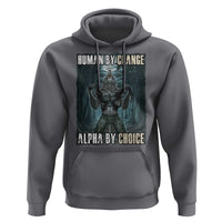 Funny Alpha Wolf Meme Hoodie Human By Chance Alpha By Choice Cool Funny Alpha Wolf Meme