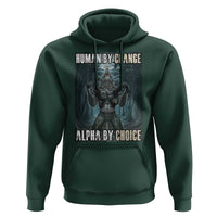 Funny Alpha Wolf Meme Hoodie Human By Chance Alpha By Choice Cool Funny Alpha Wolf Meme