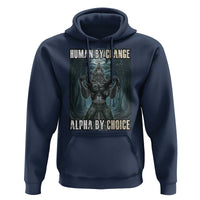 Funny Alpha Wolf Meme Hoodie Human By Chance Alpha By Choice Cool Funny Alpha Wolf Meme