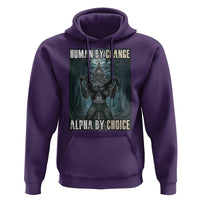 Funny Alpha Wolf Meme Hoodie Human By Chance Alpha By Choice Cool Funny Alpha Wolf Meme