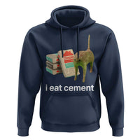 Funny Cursed Cat Meme Hoodie I Eat Cement Oddly Specific Dank Meme