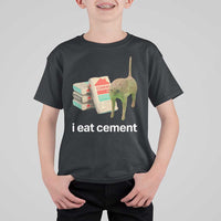 Funny Cursed Cat Meme T Shirt For Kid I Eat Cement Oddly Specific Dank Meme - Wonder Print Shop