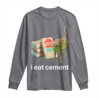 Funny Cursed Cat Meme Long Sleeve Shirt I Eat Cement Oddly Specific Dank Meme