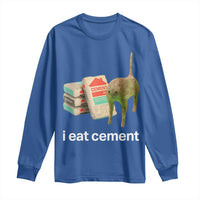 Funny Cursed Cat Meme Long Sleeve Shirt I Eat Cement Oddly Specific Dank Meme