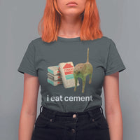 Funny Cursed Cat Meme T Shirt For Women I Eat Cement Oddly Specific Dank Meme - Wonder Print Shop