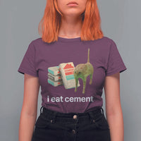 Funny Cursed Cat Meme T Shirt For Women I Eat Cement Oddly Specific Dank Meme - Wonder Print Shop