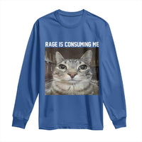 Funny Silly Cat Meme Long Sleeve Shirt Rage Is Consuming Me Staring