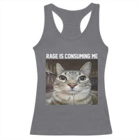 Funny Silly Cat Meme Racerback Tank Top Rage Is Consuming Me Staring