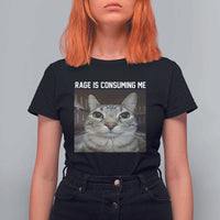 Funny Silly Cat Meme T Shirt For Women Rage Is Consuming Me Staring - Wonder Print Shop