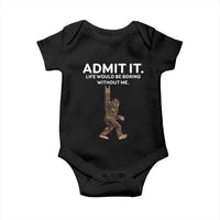 Funny Bigfoot Baby Onesie Admit It Life Would Be Boring Without Me Rock Hand