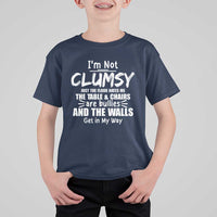 Funny Clumsy People Saying T Shirt For Kid The Floor Hates Me The Table And Chairs Are Bullies The Walls Get In My Way - Wonder Print Shop
