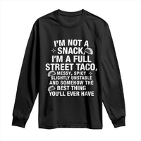 I’m a Full Street Taco Long Sleeve Shirt Funny Hot Mess Icons Foodie Flirts Meme - Wonder Print Shop