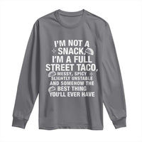 I’m a Full Street Taco Long Sleeve Shirt Funny Hot Mess Icons Foodie Flirts Meme - Wonder Print Shop
