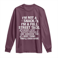 I’m a Full Street Taco Long Sleeve Shirt Funny Hot Mess Icons Foodie Flirts Meme - Wonder Print Shop