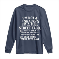 I’m a Full Street Taco Long Sleeve Shirt Funny Hot Mess Icons Foodie Flirts Meme - Wonder Print Shop