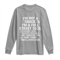 I’m a Full Street Taco Long Sleeve Shirt Funny Hot Mess Icons Foodie Flirts Meme - Wonder Print Shop