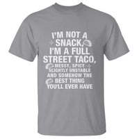 I’m a Full Street Taco T Shirt Funny Hot Mess Icons Foodie Flirts Meme - Wonder Print Shop