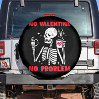 Single Skeleton Spare Tire Cover Skeleton No Valetine No Problem Funny Anti Valentines Day