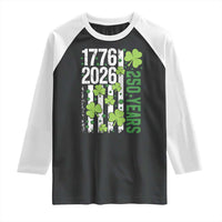 Irish American 250 Years 1776 2026 Patriotic Shamrock Raglan Shirt St Patricks Day Ameria 250th Anniversary