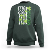 Irish American 250 Years 1776 2026 Patriotic Shamrock Sweatshirt St Patricks Day Ameria 250th Anniversary